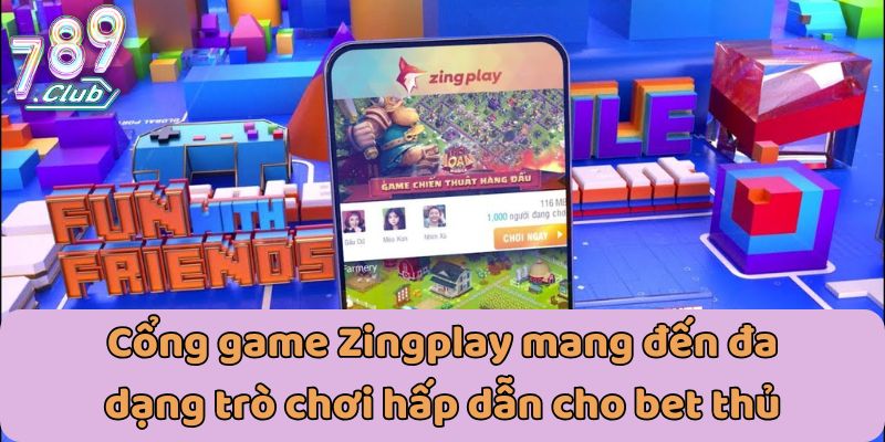 Cổng game Zingplay mang đến đa dạng trò chơi hấp dẫn cho bet thủ