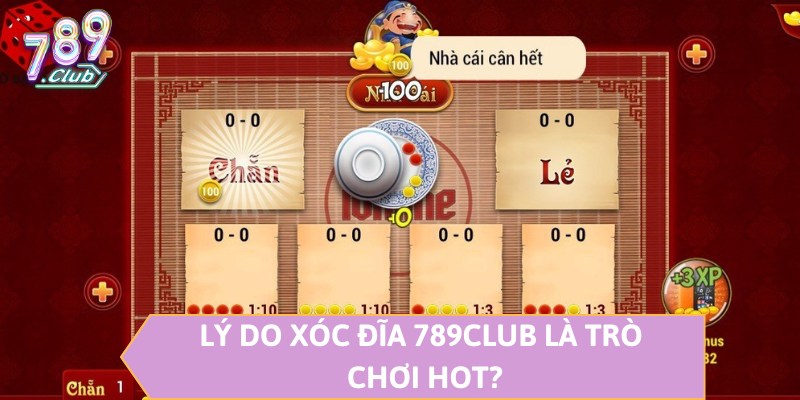 Lý do xóc đĩa 789CLUB là trò chơi hot?