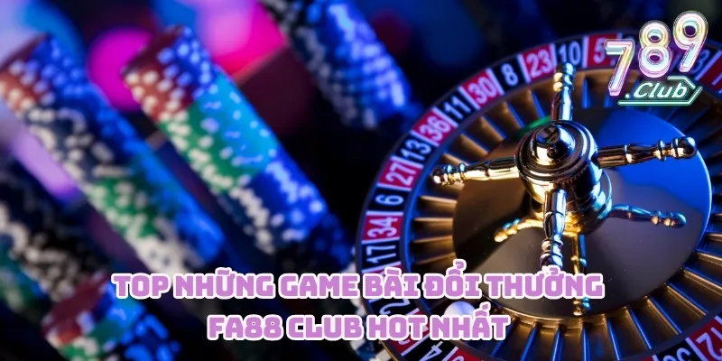 game bài đổi thưởng fa88 club